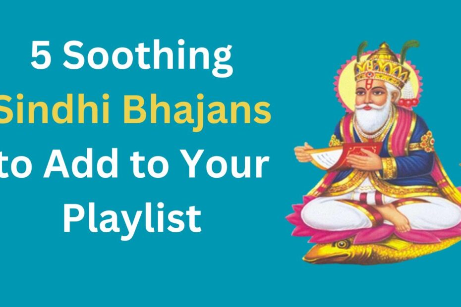 5 Soothing Sindhi Bhajans